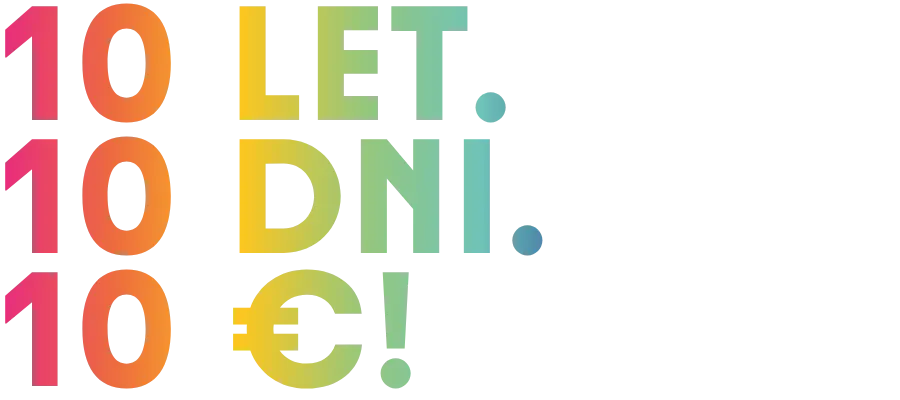10 let. 10 dni. 10 €!